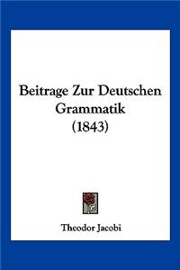 Beitrage Zur Deutschen Grammatik (1843)