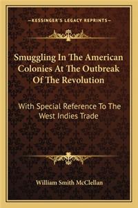 Smuggling in the American Colonies at the Outbreak of the Revolution