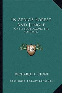 In Afric's Forest and Jungle: Or Six Years Among the Yorubans