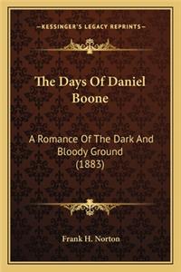 The Days of Daniel Boone the Days of Daniel Boone