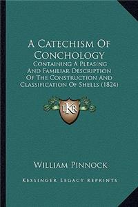 Catechism of Conchology