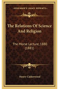 The Relations of Science and Religion