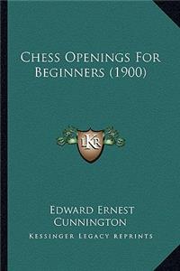 Chess Openings for Beginners (1900)