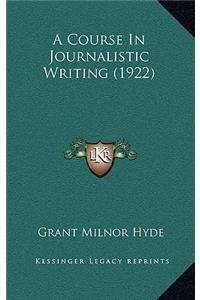 A Course in Journalistic Writing (1922)