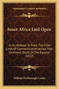 Inner Africa Laid Open