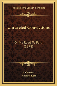 Unraveled Convictions