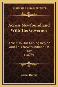 Across Newfoundland With The Governor