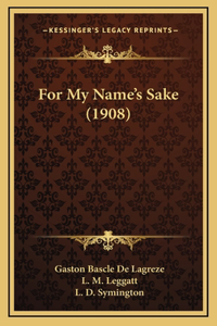 For My Name's Sake (1908)