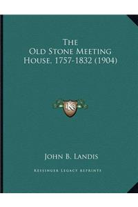 Old Stone Meeting House, 1757-1832 (1904)