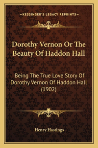 Dorothy Vernon Or The Beauty Of Haddon Hall