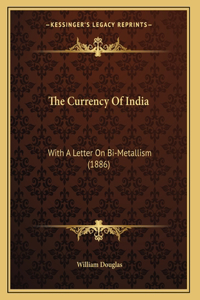 The Currency Of India