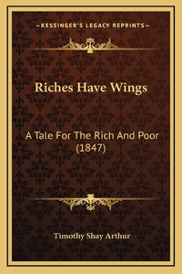 Riches Have Wings