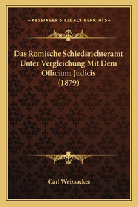 Romische Schiedsrichteramt Unter Vergleichung Mit Dem Officium Judicis (1879)