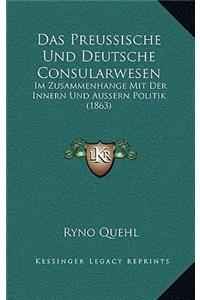 Das Preussische Und Deutsche Consularwesen