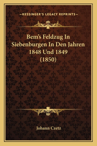 Bem's Feldzug In Siebenburgen In Den Jahren 1848 Und 1849 (1850)