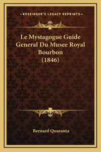 Le Mystagogue Guide General Du Musee Royal Bourbon (1846)