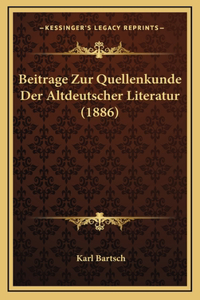 Beitrage Zur Quellenkunde Der Altdeutscher Literatur (1886)
