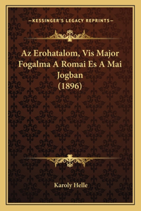 AZ Erohatalom, VIS Major Fogalma a Romai Es a Mai Jogban (1896)