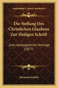 Die Stellung Des Christlichen Glaubens Zur Heiligen Schrift