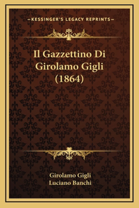 Il Gazzettino Di Girolamo Gigli (1864)