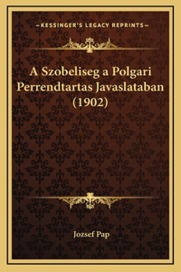 A Szobeliseg a Polgari Perrendtartas Javaslataban (1902)
