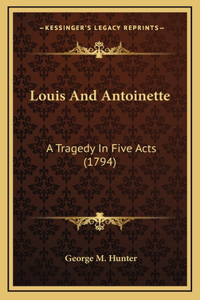 Louis And Antoinette
