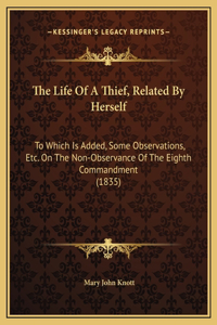The Life Of A Thief, Related By Herself