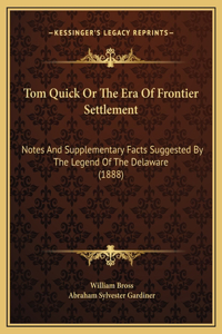 Tom Quick Or The Era Of Frontier Settlement