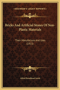 Bricks And Artificial Stones Of Non-Plastic Materials