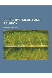 Celtic Mythology and Religion
