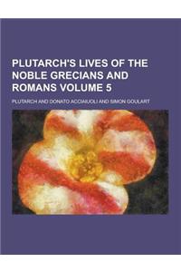 Plutarch's Lives of the Noble Grecians and Romans Volume 5