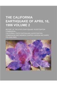 The California Earthquake of April 18, 1906 Volume 2; Report of the State Earthquake Investigation Commission