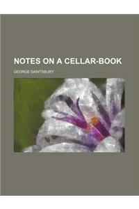 Notes on a Cellar-Book