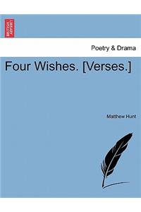 Four Wishes. [verses.]