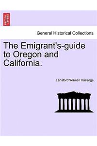 The Emigrant's-Guide to Oregon and California.