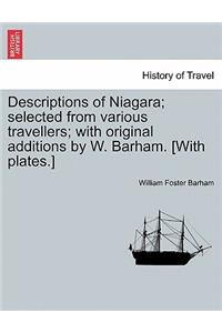Descriptions of Niagara; Selected from Various Travellers; With Original Additions by W. Barham. [With Plates.]