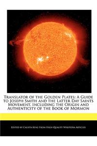Translator of the Golden Plates