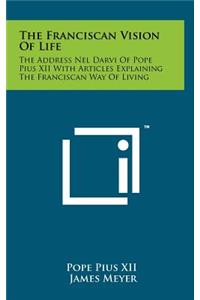 The Franciscan Vision of Life
