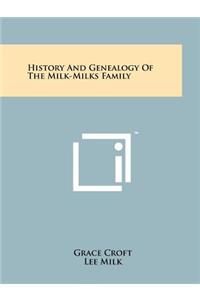 History And Genealogy Of The Milk-Milks Family