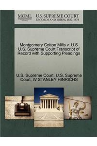 Montgomery Cotton Mills V. U S U.S. Supreme Court Transcript of Record with Supporting Pleadings