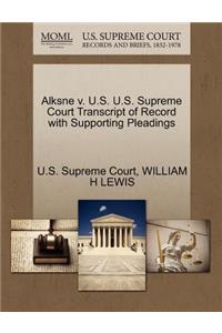 Alksne V. U.S. U.S. Supreme Court Transcript of Record with Supporting Pleadings