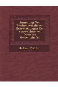 Sammlung Von Wechselrechtlichen Entscheidungen Des Sterreichischen Obersten Gerichtshofes