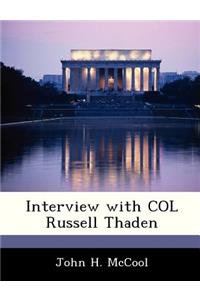 Interview with Col Russell Thaden