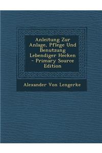 Anleitung Zur Anlage, Pflege Und Benutzung Lebendiger Hecken