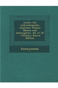 Archiv Fur Mikroskopische Anatomie Volume Namen Und Sachregister, Bd. 21-30