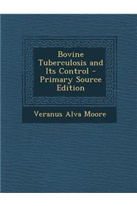 Bovine Tuberculosis and Its Control