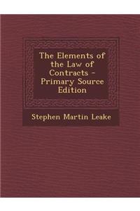 The Elements of the Law of Contracts - Primary Source Edition