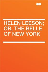 Helen Leeson; Or, the Belle of New York