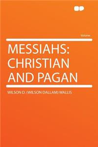 Messiahs: Christian and Pagan