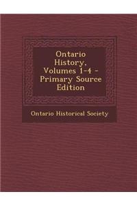 Ontario History, Volumes 1-4 - Primary Source Edition